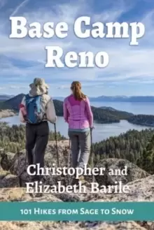 Image of Base Camp Reno : 101 Hikes from Sage to Snow