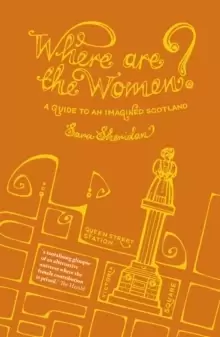 Image of Where are the Women? A Guide to an Imagined Scotland