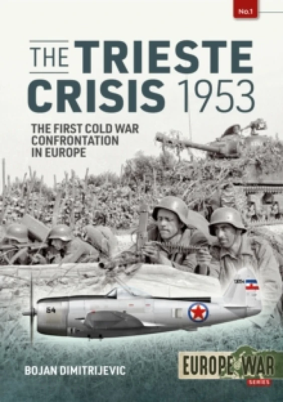 Image of The Trieste Crisis 1953 : The First Cold War Confrontation in Europe Paperback / softback