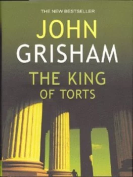 Image of The King of Torts by John Grisham Hardback