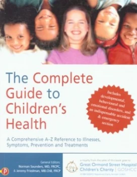 Image of The Complete Guide to Childrens Health by Norman Saunders and Jeremy N Friedman Paperback