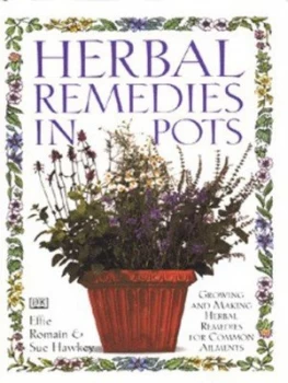 Image of Herbal Remedies in Pots by Effie Romain and Sue Hawkey Hardback