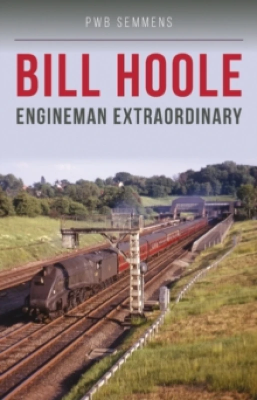 Image of Bill Hoole : Engineman Extraordinary Paperback / softback
