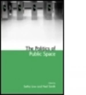 Image of The politics of public space by Setha M Low