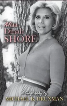 Image of Miss Dinah Shore by Michael B Druxman Hardback