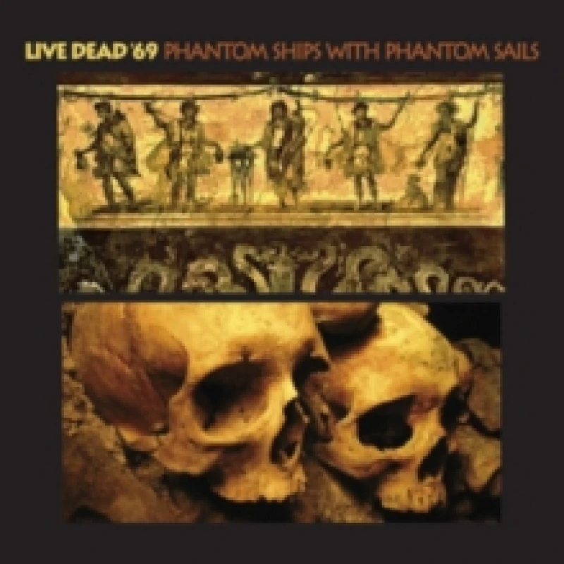 Image of Live Dead '69 - Phantom Ships With Phantom Sails [CD / Album] Music CDs - Music CD