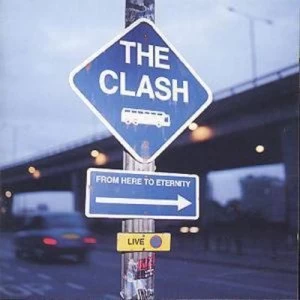 Image of From Here To Eternity LIVE by The Clash CD Album