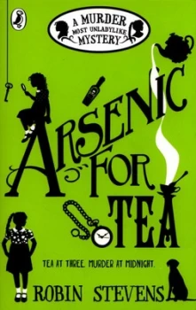 Image of Arsenic for Tea by Robin Stevens Book
