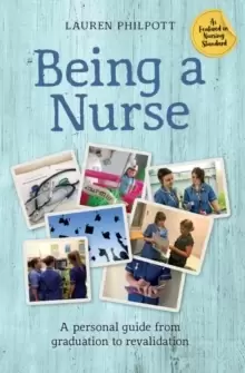 Image of Being a Nurse : A personal guide from graduation to revalidation