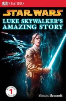 Image of Star Wars. Luke Skywalkers Amazing Story by Simon Beecroft Paperback