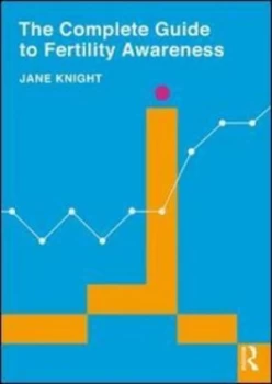 Image of The complete guide to fertility awareness by Jane Knight