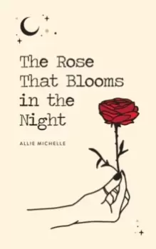 Image of The Rose That Blooms in the Night