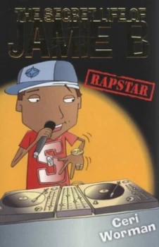 Image of The Secret Life of Jamie B Rapstar by Ceri Worman Paperback