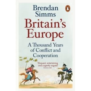 Image of Britains Europe : A Thousand Years of Conflict and Cooperation