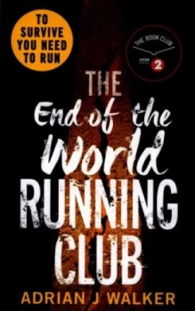 Image of The End of the World Running Club by Adrian J. Walker Paperback