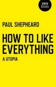 Image of How to like everything by Paul Shepheard