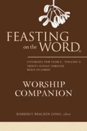 Image of feasting on the word worship companion liturgies for year c volume 2 trini