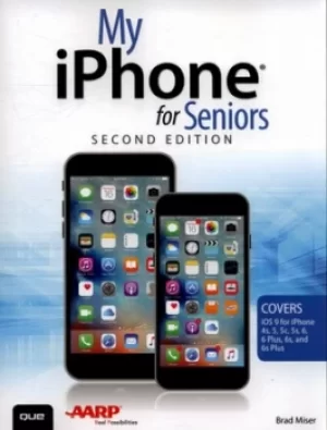 Image of My iPhone for seniors by Brad Miser