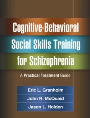 Image of Cognitive-Behavioral Social Skills Training for SchizophreniaA Practical Treatment Guide