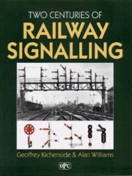 Image of Two Centuries of Railway Signalling Hardback