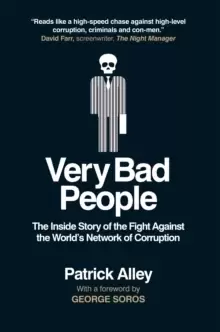 Image of Very Bad People : The Inside Story of the Fight Against the World's Network of Corruption