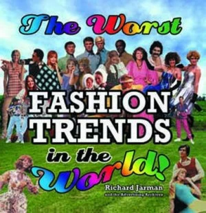 Image of The Worst Fashion Trends in the World by Richard Jarman Book