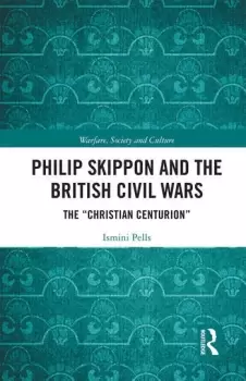 Image of Philip Skippon and the British Civil WarsThe "Christian Centurion"