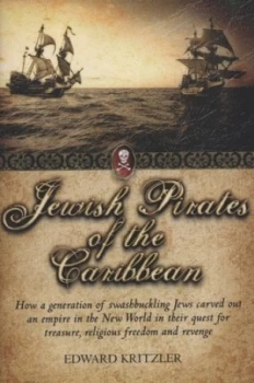Image of Jewish Pirates of the Caribbean by Edward Kritzler Hardback