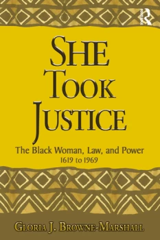 Image of She Took JusticeThe Black Woman Law and Power 1619 to 1969
