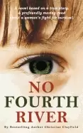 Image of no fourth river a novel based on a true story a profoundly moving read abou