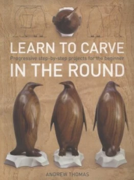 Image of Learn to Carve in the Round by Andrew Thomas Paperback