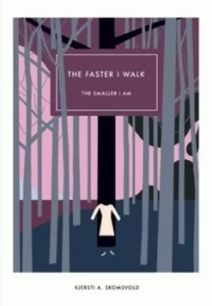 Image of The faster I walk the smaller I am by Kjersti Skomsvold
