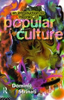 Image of An Introduction to Theories of Popular Culture by Dominic Strinati Paperback