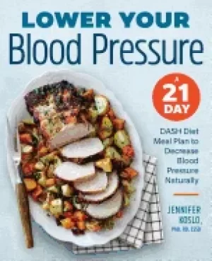 Image of lower your blood pressure a 21 day dash diet meal plan to decrease blood pr