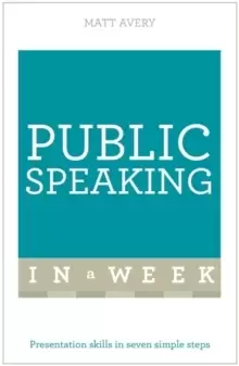 Image of Public Speaking In A Week : Presentation Skills In Seven Simple Steps