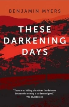Image of These Darkening Days by Benjamin Myers Book