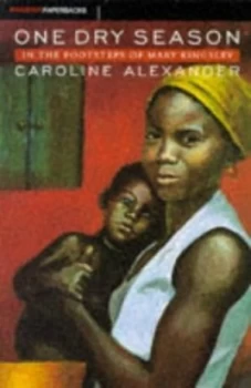 Image of One Dry Season by Caroline Alexander Paperback