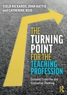 Image of The Turning Point for the Teaching Profession : Growing Expertise and Evaluative Thinking