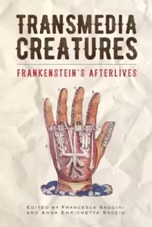 Image of Transmedia Creatures : Frankensteins Afterlives