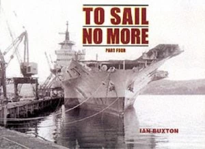 Image of To Sail No More. Pt.4 by I. L Buxton Paperback