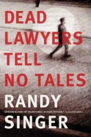 Image of Dead Lawyers Tell No Tales by Randy Singer