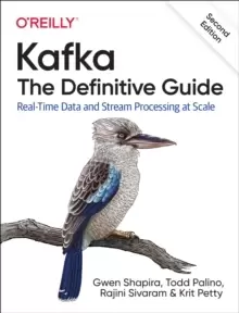 Image of Kafka - The Definitive Guide : Real-Time Data and Stream Processing at Scale