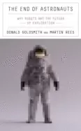 Image of end of astronauts why robots are the future of exploration