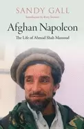 Image of afghan napoleon the life of ahmad shah massoud