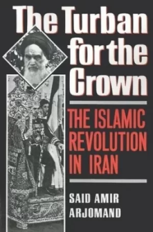 Image of The turban for the crown by Said Amir Arjomand