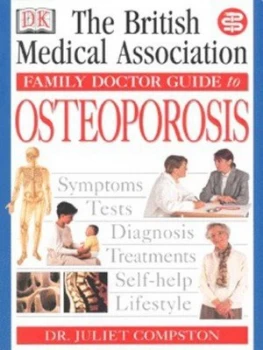 Image of The British Medical Association Family Doctor Guide to Osteoporosis by Juliet Compston and Tony Smith and British Medical Association Book