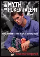 Image of myth of poker talent why anyone can be a great poker player
