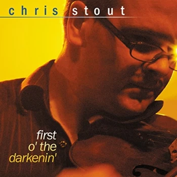 image of Chris Stout - First O' the Darkenin' CD