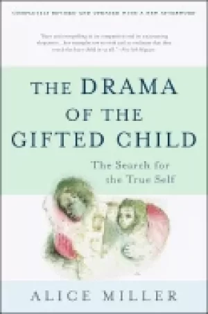 Image of drama of the gifted child the search for the true self revised edition