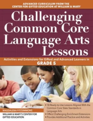 Image of Challenging Common Core Language Arts LessonsActivities and Extensions for Gifted and Advanced Learners in Grade 5